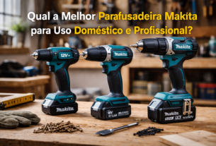 qual a melhor parafusadeira Makita para uso doméstico e profissional