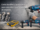 Como escolher a broca certa para concreto e sua furadeira de impacto