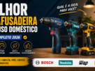 Melhor Parafusadeira para Uso Doméstico